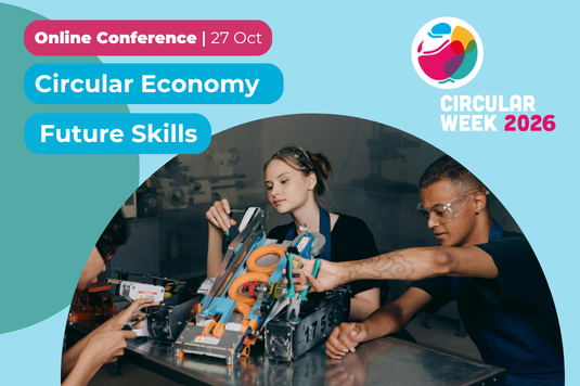 Circular Week 2026 Online Conference exploring future skills, digital competencies and collaboration for the circular economy transition.
